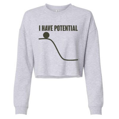 Funny I Have Potential Science  Cropped Pullover Crew