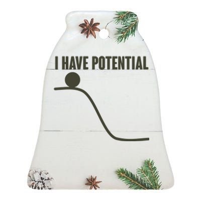 Funny I Have Potential Science  Ceramic Bell Ornament