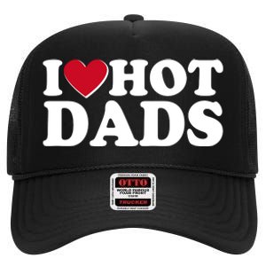 Funny I Heart Love Hot Dads High Crown Mesh Back Trucker Hat