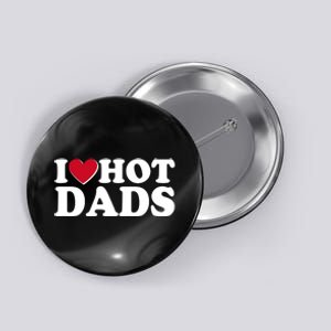 Funny I Heart Love Hot Dads Button