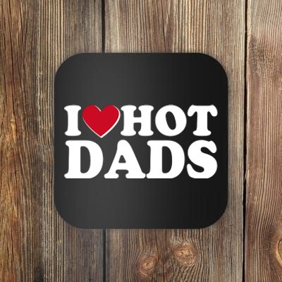 Funny I Heart Love Hot Dads Coaster