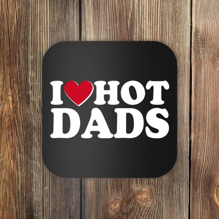 Funny I Heart Love Hot Dads Coaster