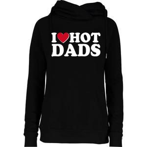 Funny I Heart Love Hot Dads Womens Funnel Neck Pullover Hood