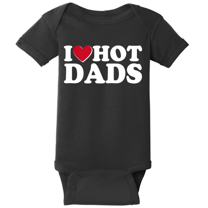 Funny I Heart Love Hot Dads Baby Bodysuit