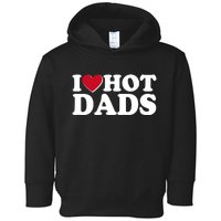 Funny I Heart Love Hot Dads Toddler Hoodie