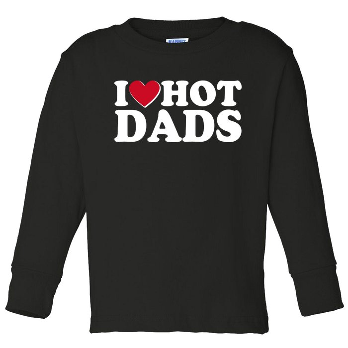 Funny I Heart Love Hot Dads Toddler Long Sleeve Shirt