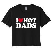 Funny I Heart Love Hot Dads Women's Crop Top Tee