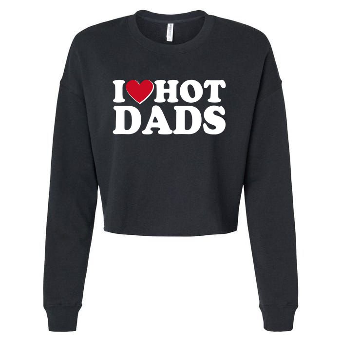 Funny I Heart Love Hot Dads Cropped Pullover Crew