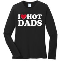 Funny I Heart Love Hot Dads Ladies Long Sleeve Shirt