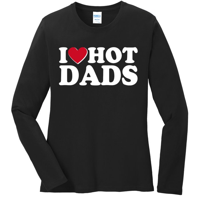 Funny I Heart Love Hot Dads Ladies Long Sleeve Shirt