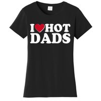 Funny I Heart Love Hot Dads Women's T-Shirt