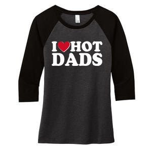 Funny I Heart Love Hot Dads Women's Tri-Blend 3/4-Sleeve Raglan Shirt