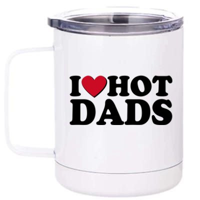 Funny I Heart Love Hot Dads 12 oz Stainless Steel Tumbler Cup