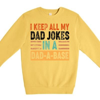 Funny I Keep All Of My Dad Jokes In A Dad-A-Base Premium Crewneck Sweatshirt