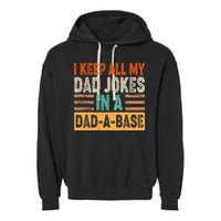 Funny I Keep All Of My Dad Jokes In A Dad-A-Base Garment-Dyed Fleece Hoodie