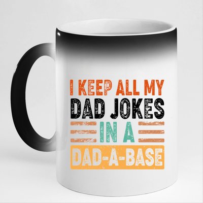 Funny I Keep All Of My Dad Jokes In A Dad-A-Base 11oz Black Color Changing Mug