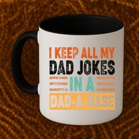 Funny I Keep All Of My Dad Jokes In A Dad-A-Base Mug