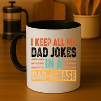 Funny I Keep All Of My Dad Jokes In A Dad-A-Base Mug