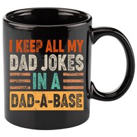 Funny I Keep All Of My Dad Jokes In A Dad-A-Base 11oz C Handle Ceramic Mug