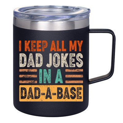 Funny I Keep All Of My Dad Jokes In A Dad-A-Base 12oz Stainless Steel Coffee Mug