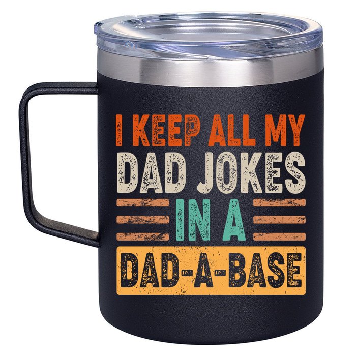Funny I Keep All Of My Dad Jokes In A Dad-A-Base 12oz Stainless Steel Coffee Mug