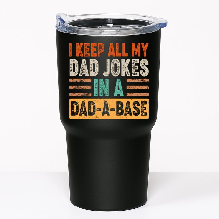Funny I Keep All Of My Dad Jokes In A Dad-A-Base Tumbler