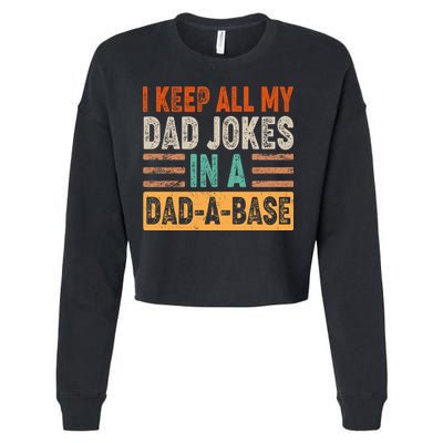 Funny I Keep All Of My Dad Jokes In A Dad-A-Base Cropped Pullover Crew