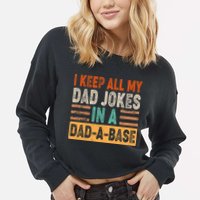 Funny I Keep All Of My Dad Jokes In A Dad-A-Base Cropped Pullover Crew
