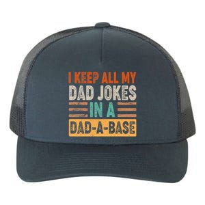 Funny I Keep All Of My Dad Jokes In A Dad-A-Base Yupoong Adult 5-Panel Trucker Hat