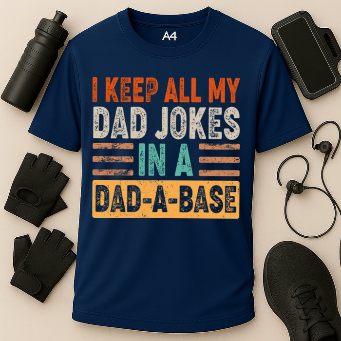 Funny I Keep All Of My Dad Jokes In A Dad-A-Base Performance Shirt