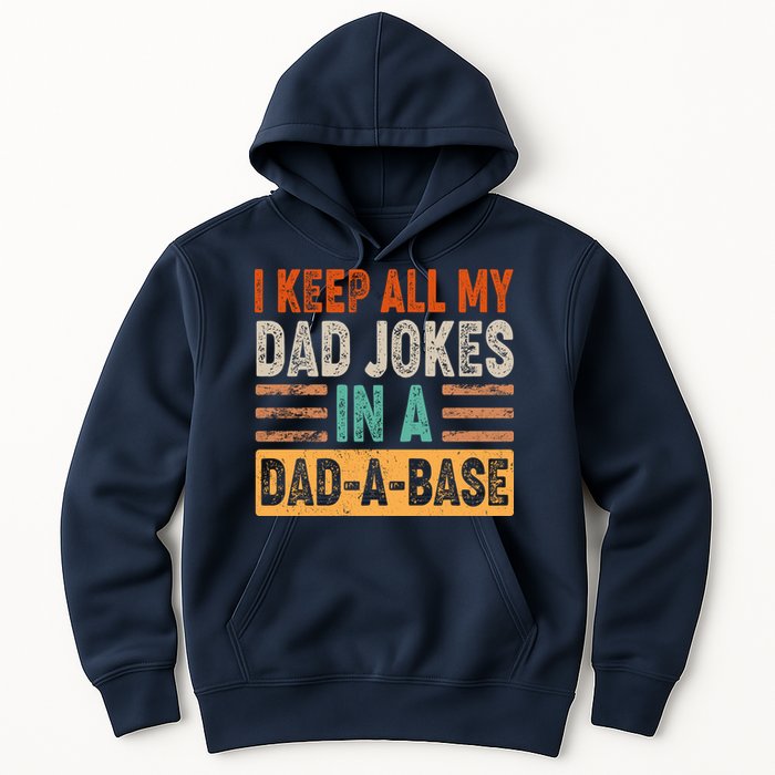 Funny I Keep All Of My Dad Jokes In A Dad-A-Base Hoodie