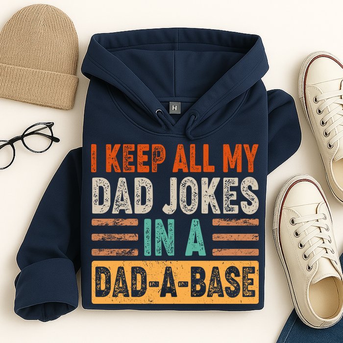 Funny I Keep All Of My Dad Jokes In A Dad-A-Base Hoodie