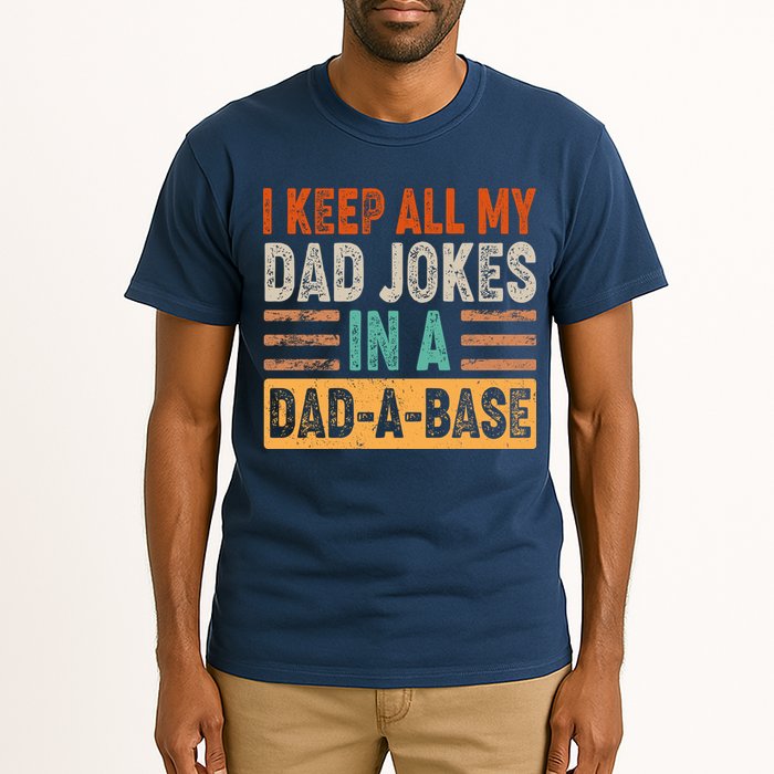 Funny I Keep All Of My Dad Jokes In A Dad-A-Base Tall T-Shirt