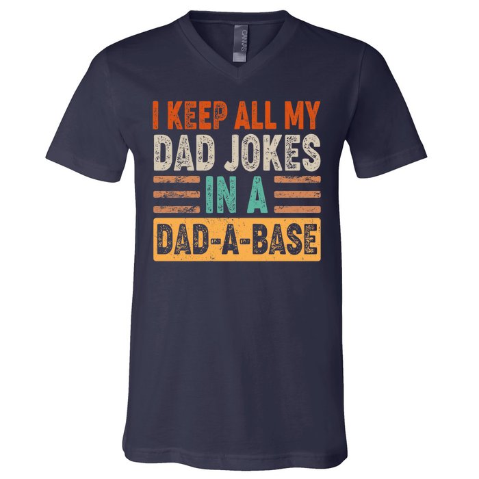 Funny I Keep All Of My Dad Jokes In A Dad-A-Base V-Neck T-Shirt