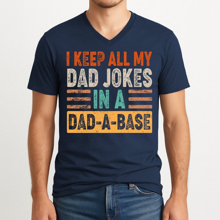 Funny I Keep All Of My Dad Jokes In A Dad-A-Base V-Neck T-Shirt