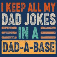 Funny I Keep All Of My Dad Jokes In A Dad-A-Base Drawstring Bag