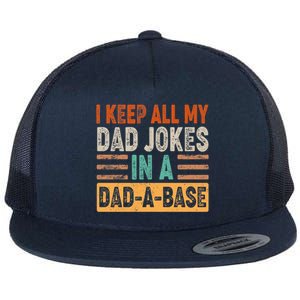 Funny I Keep All Of My Dad Jokes In A Dad-A-Base Flat Bill Trucker Hat