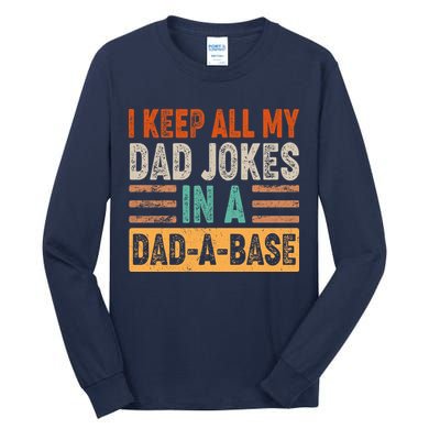 Funny I Keep All Of My Dad Jokes In A Dad-A-Base Tall Long Sleeve T-Shirt