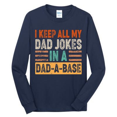 Funny I Keep All Of My Dad Jokes In A Dad-A-Base Tall Long Sleeve T-Shirt