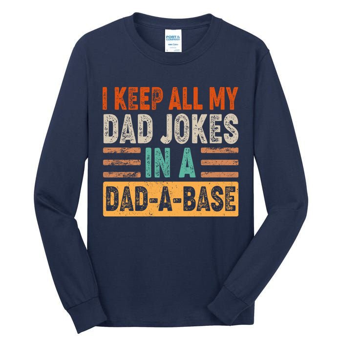 Funny I Keep All Of My Dad Jokes In A Dad-A-Base Tall Long Sleeve T-Shirt