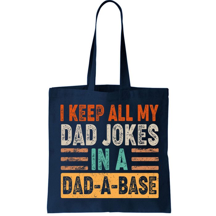 Funny I Keep All Of My Dad Jokes In A Dad-A-Base Bag
