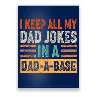 Funny I Keep All Of My Dad Jokes In A Dad-A-Base Poster