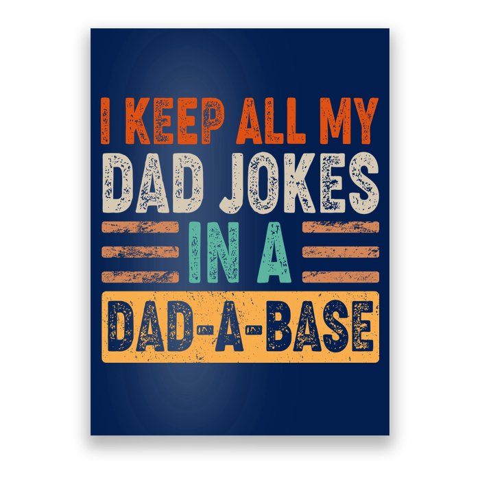 Funny I Keep All Of My Dad Jokes In A Dad-A-Base Poster