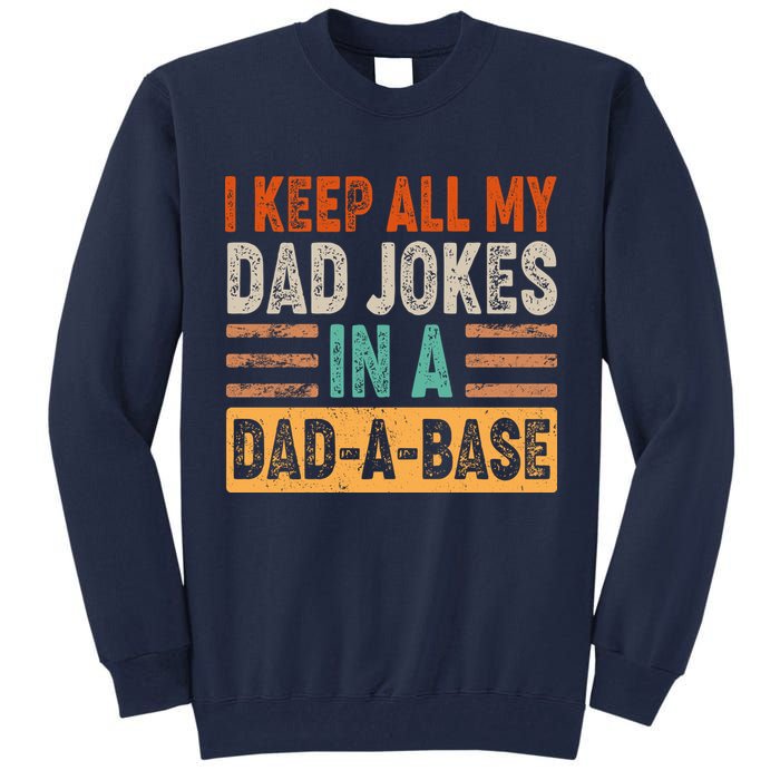 Funny I Keep All Of My Dad Jokes In A Dad-A-Base Tall Sweatshirt