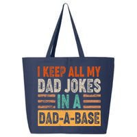 Funny I Keep All Of My Dad Jokes In A Dad-A-Base 25L Jumbo Tote