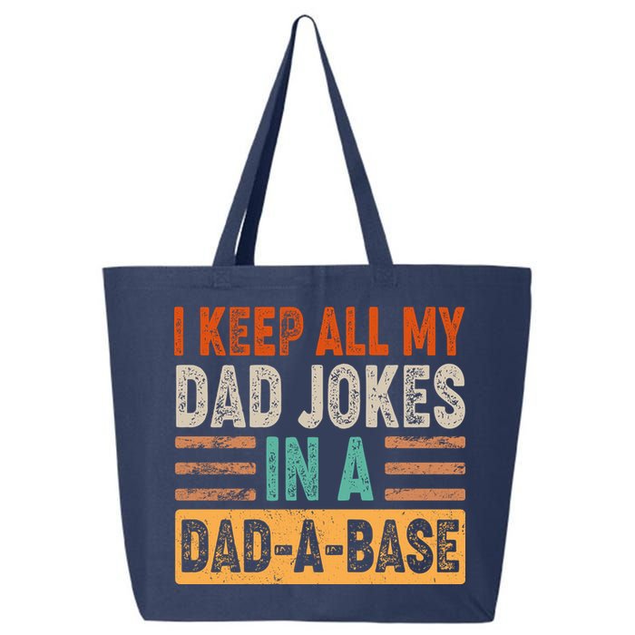 Funny I Keep All Of My Dad Jokes In A Dad-A-Base 25L Jumbo Tote