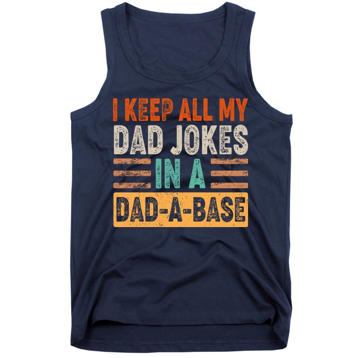 Funny I Keep All Of My Dad Jokes In A Dad-A-Base Tank Top