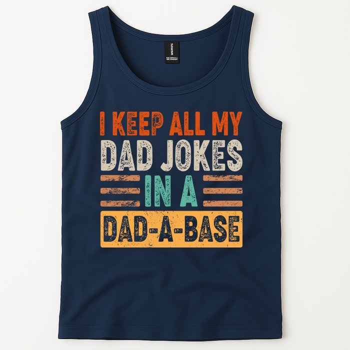 Funny I Keep All Of My Dad Jokes In A Dad-A-Base Tank Top
