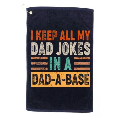 Funny I Keep All Of My Dad Jokes In A Dad-A-Base Golf Towel