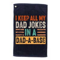 Funny I Keep All Of My Dad Jokes In A Dad-A-Base Golf Towel